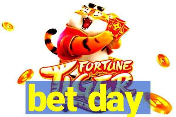 bet day